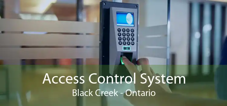 Access Control System Black Creek - Ontario