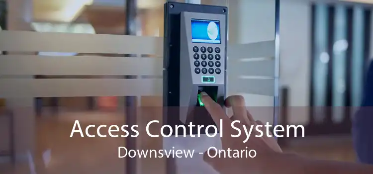 Access Control System Downsview - Ontario