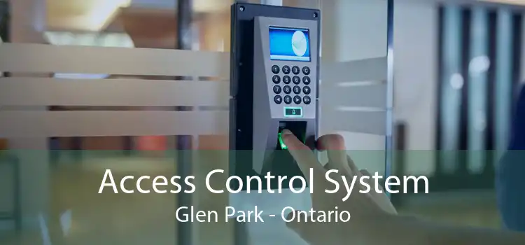 Access Control System Glen Park - Ontario