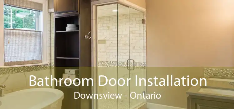 Bathroom Door Installation Downsview - Ontario