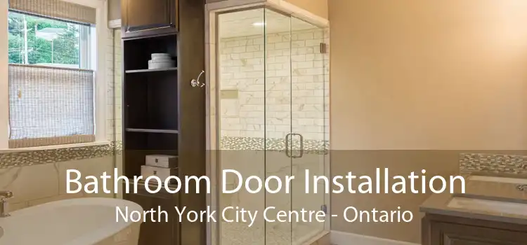 Bathroom Door Installation North York City Centre - Ontario