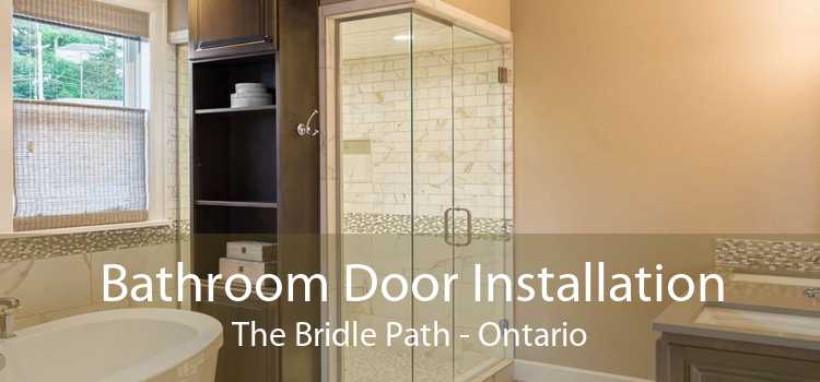Bathroom Door Installation The Bridle Path - Ontario