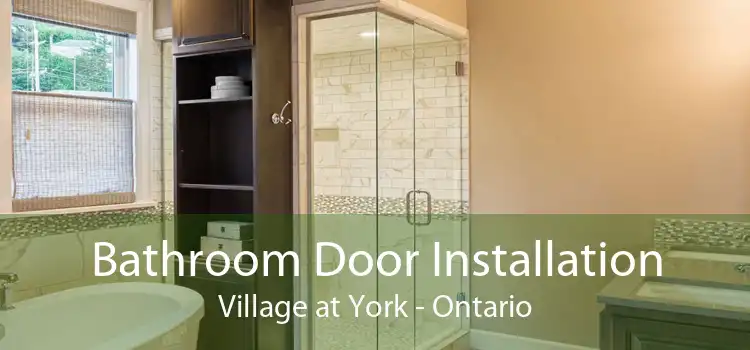 Bathroom Door Installation Village at York - Ontario