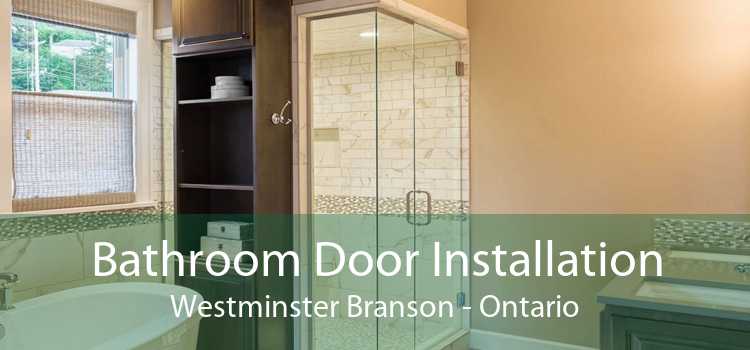 Bathroom Door Installation Westminster Branson - Ontario