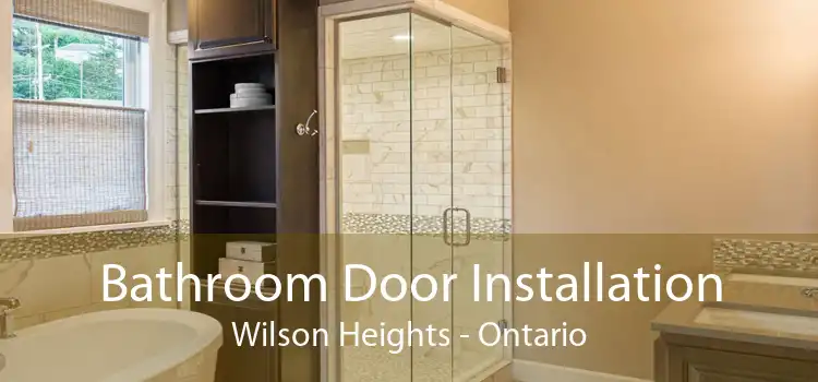 Bathroom Door Installation Wilson Heights - Ontario