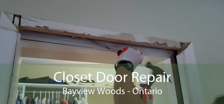 Closet Door Repair Bayview Woods - Ontario