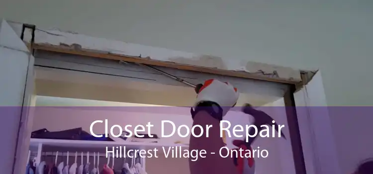 Closet Door Repair Hillcrest Village - Ontario