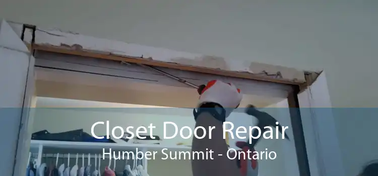 Closet Door Repair Humber Summit - Ontario