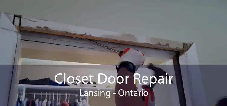 Closet Door Repair Lansing - Ontario