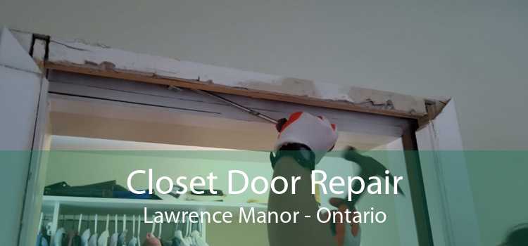 Closet Door Repair Lawrence Manor - Ontario