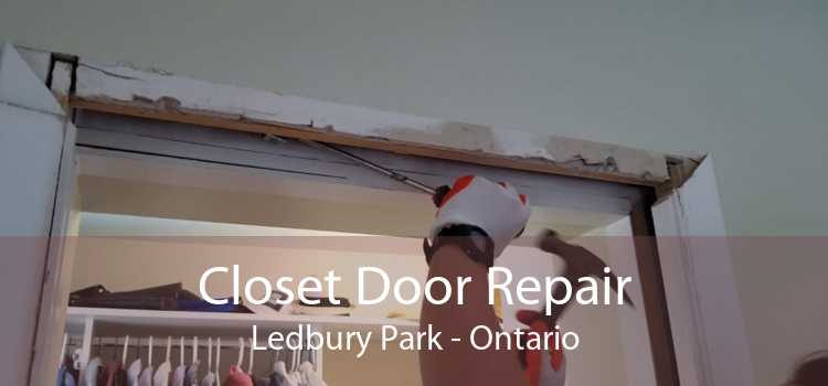 Closet Door Repair Ledbury Park - Ontario