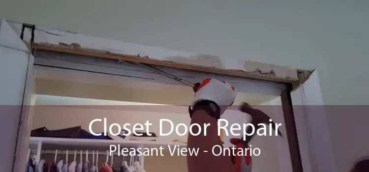 Closet Door Repair Pleasant View - Ontario