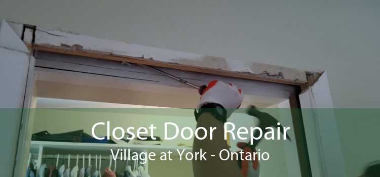 Closet Door Repair Village at York - Ontario