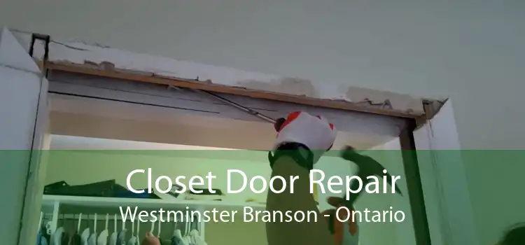 Closet Door Repair Westminster Branson - Ontario
