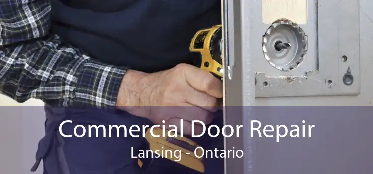Commercial Door Repair Lansing - Ontario