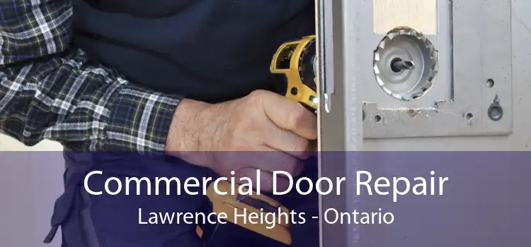 Commercial Door Repair Lawrence Heights - Ontario