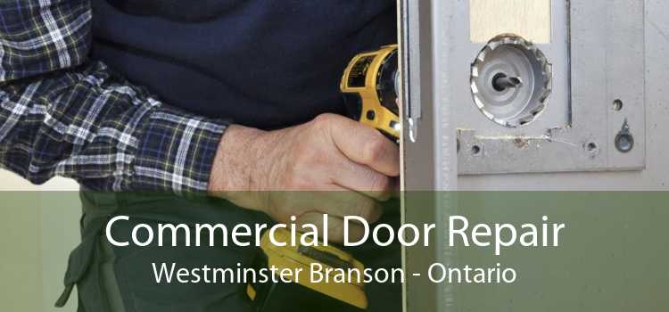 Commercial Door Repair Westminster Branson - Ontario
