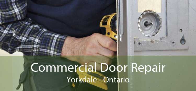 Commercial Door Repair Yorkdale - Ontario
