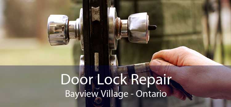Door Lock Repair Bayview Village - Ontario