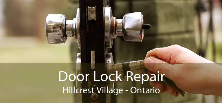 Door Lock Repair Hillcrest Village - Ontario