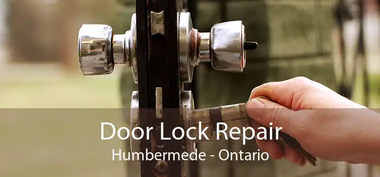 Door Lock Repair Humbermede - Ontario