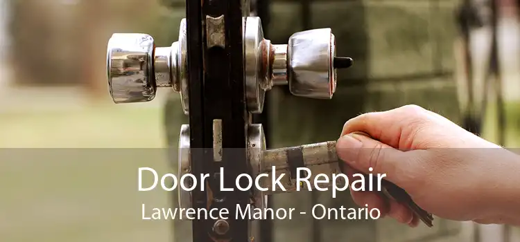 Door Lock Repair Lawrence Manor - Ontario