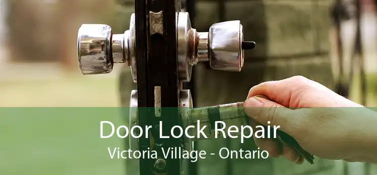 Door Lock Repair Victoria Village - Ontario