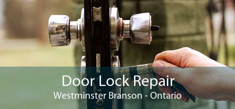 Door Lock Repair Westminster Branson - Ontario