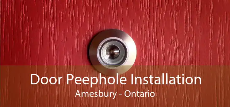 Door Peephole Installation Amesbury - Ontario
