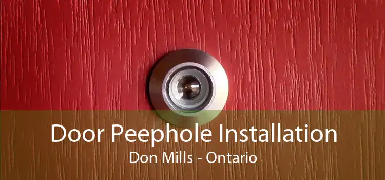Door Peephole Installation Don Mills - Ontario