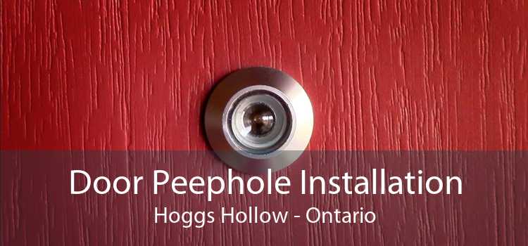 Door Peephole Installation Hoggs Hollow - Ontario