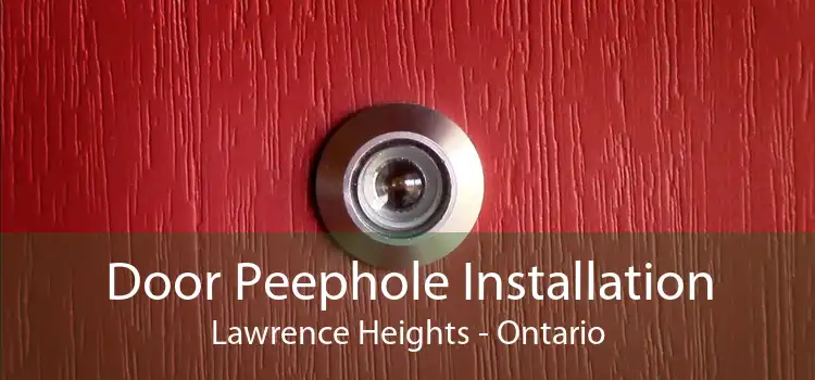 Door Peephole Installation Lawrence Heights - Ontario