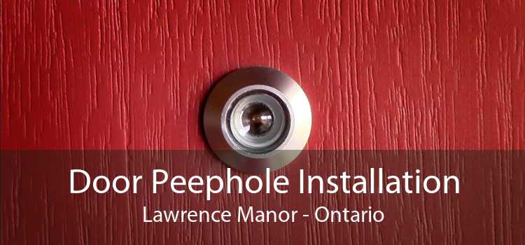 Door Peephole Installation Lawrence Manor - Ontario