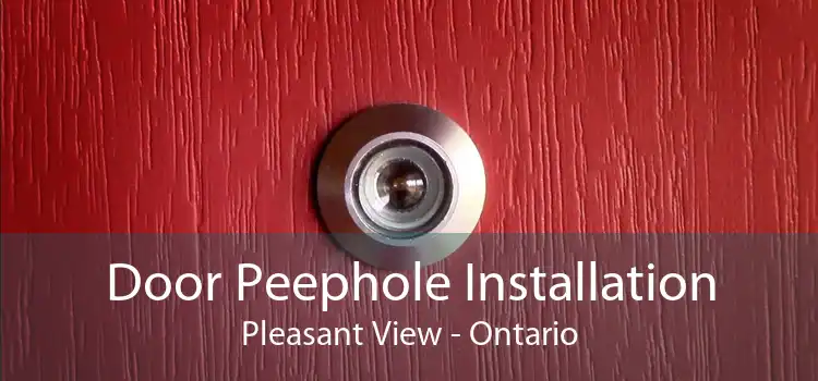 Door Peephole Installation Pleasant View - Ontario