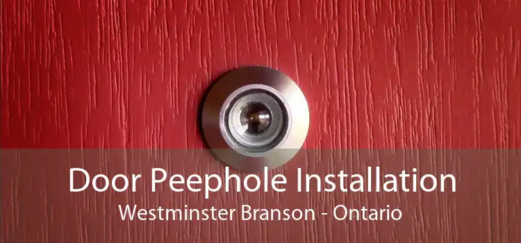 Door Peephole Installation Westminster Branson - Ontario