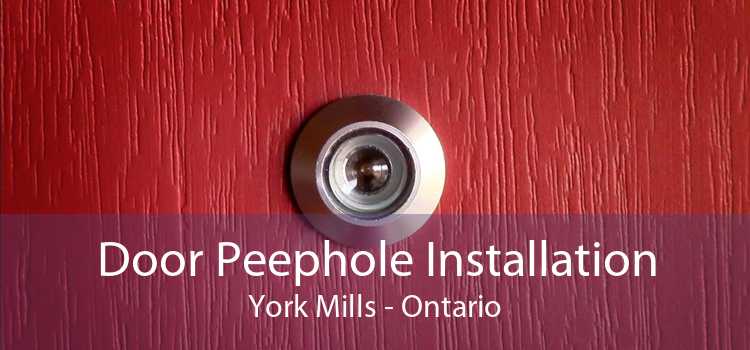Door Peephole Installation York Mills - Ontario