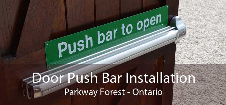 Door Push Bar Installation Parkway Forest - Ontario