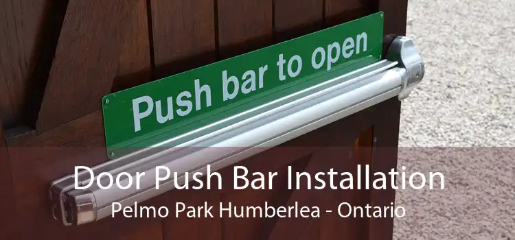 Door Push Bar Installation Pelmo Park Humberlea - Ontario