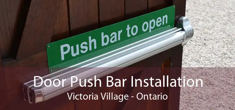 Door Push Bar Installation Victoria Village - Ontario