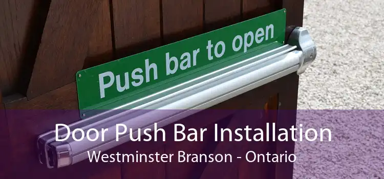 Door Push Bar Installation Westminster Branson - Ontario