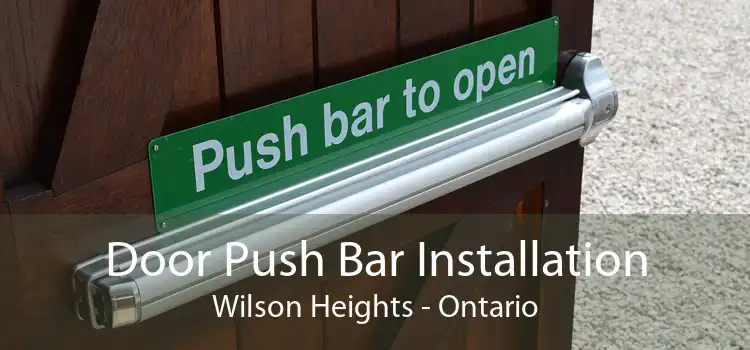 Door Push Bar Installation Wilson Heights - Ontario