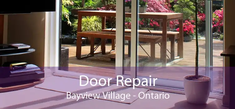 Door Repair Bayview Village - Ontario