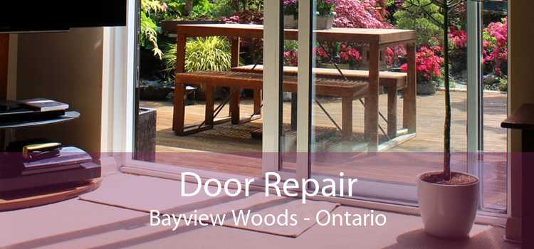 Door Repair Bayview Woods - Ontario