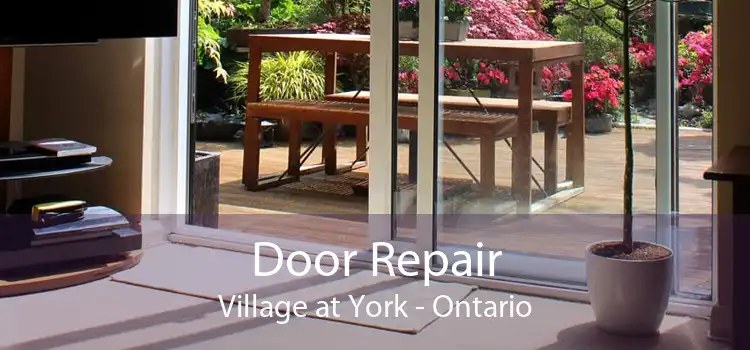 Door Repair Village at York - Ontario