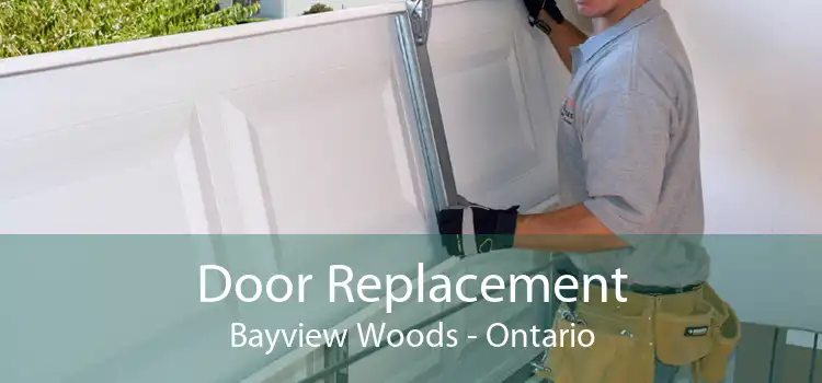 Door Replacement Bayview Woods - Ontario
