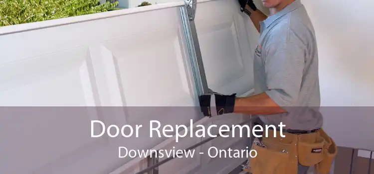 Door Replacement Downsview - Ontario