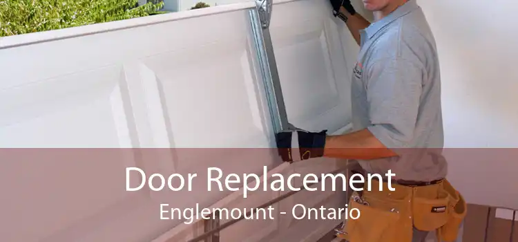 Door Replacement Englemount - Ontario