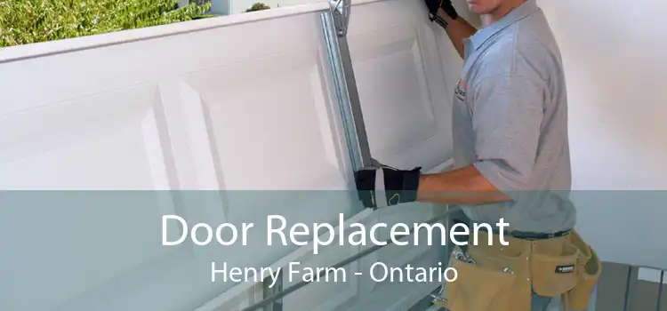 Door Replacement Henry Farm - Ontario