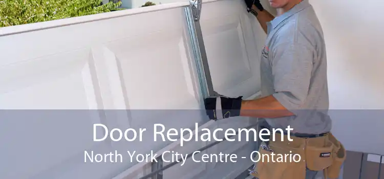 Door Replacement North York City Centre - Ontario