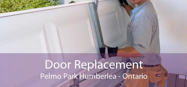Door Replacement Pelmo Park Humberlea - Ontario
